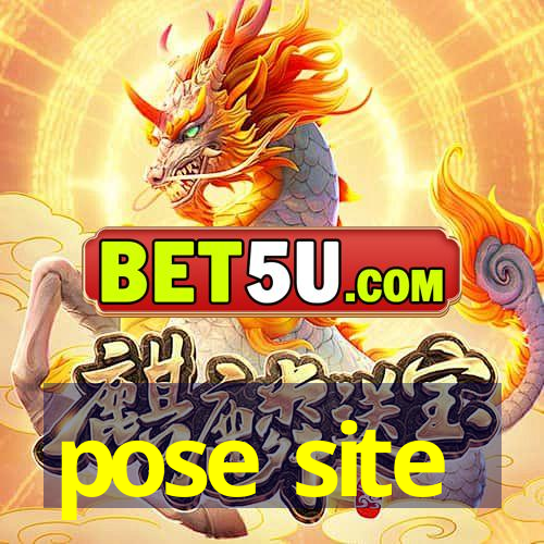 pose site